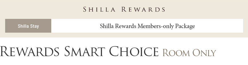 [Shilla Stay] Rewards Smart Choice - Room Only