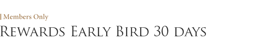Rewards Early Bird 30 days  
